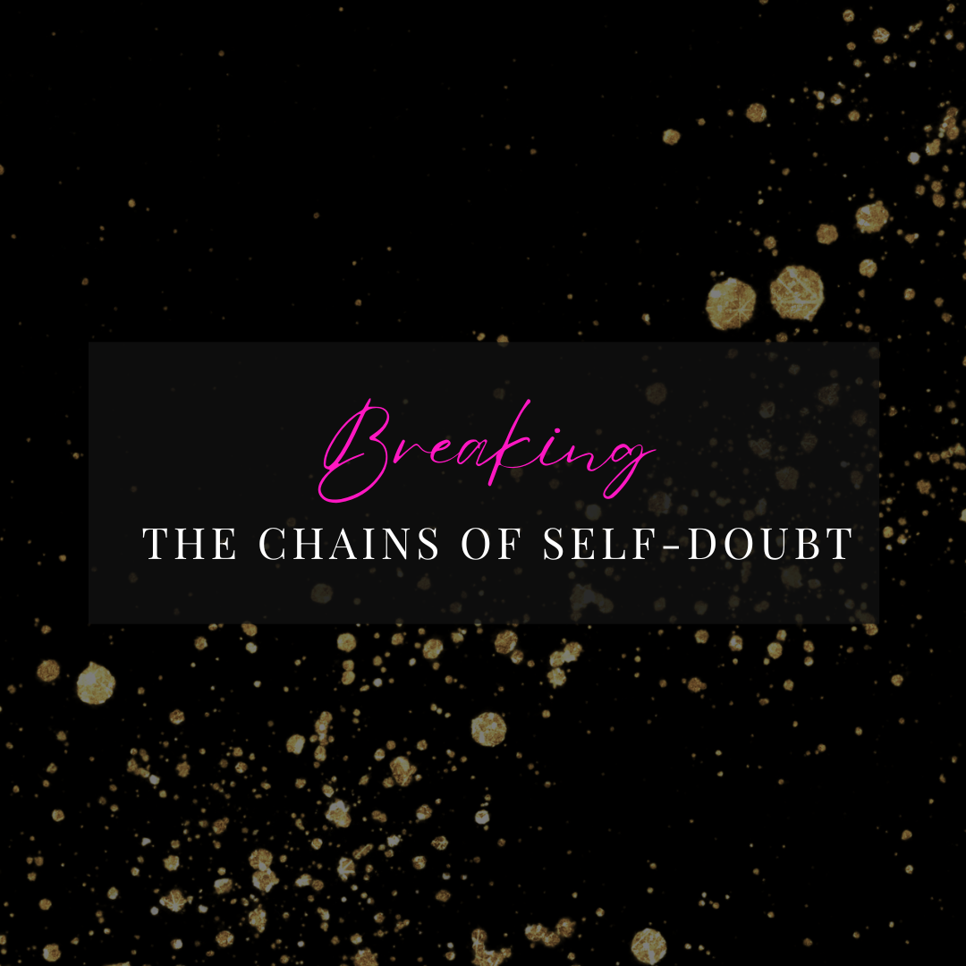 Breaking The Chains of Self-Doubt